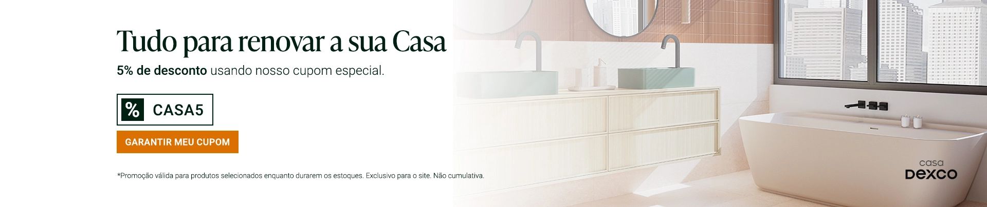 cupom-casa5?utmi_cp=cupom-casa-5-jun-26&utmi_pc=Banner&utmi_p=Home-Casa-Dexco